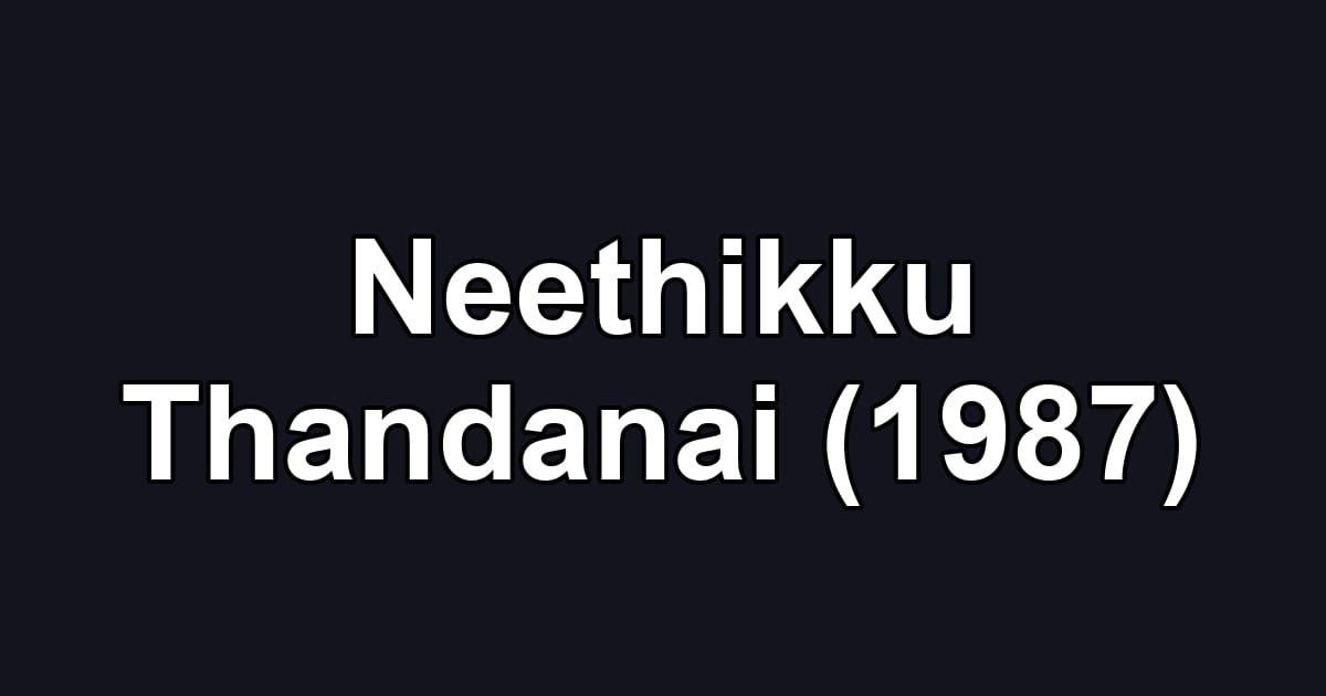 Neethikku Thandanai (1987)
