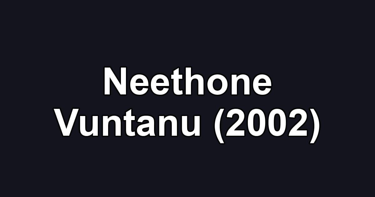 Neethone Vuntanu (2002)