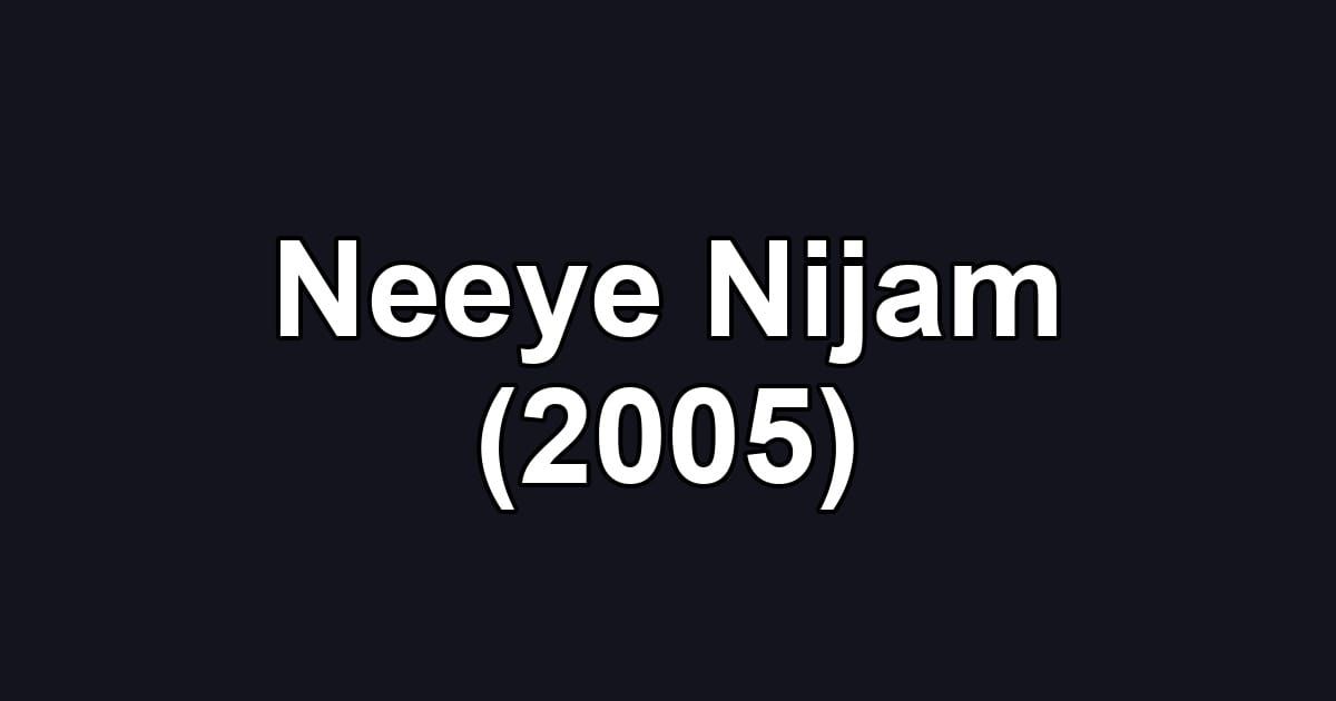 Neeye Nijam (2005)
