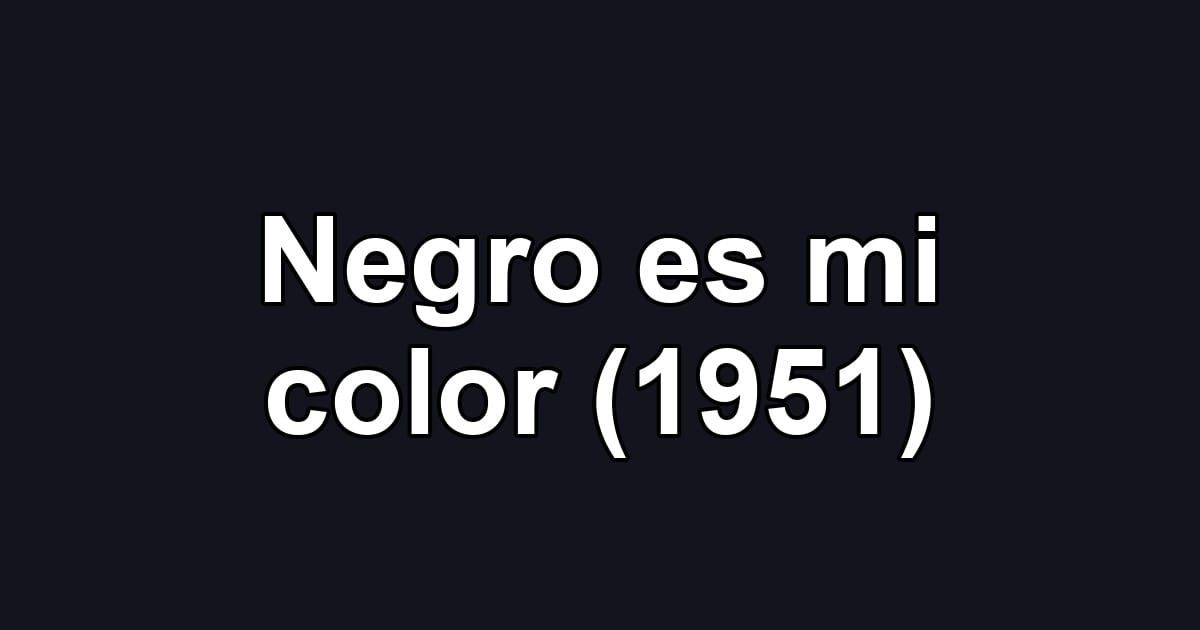 Negro es mi color (1951)