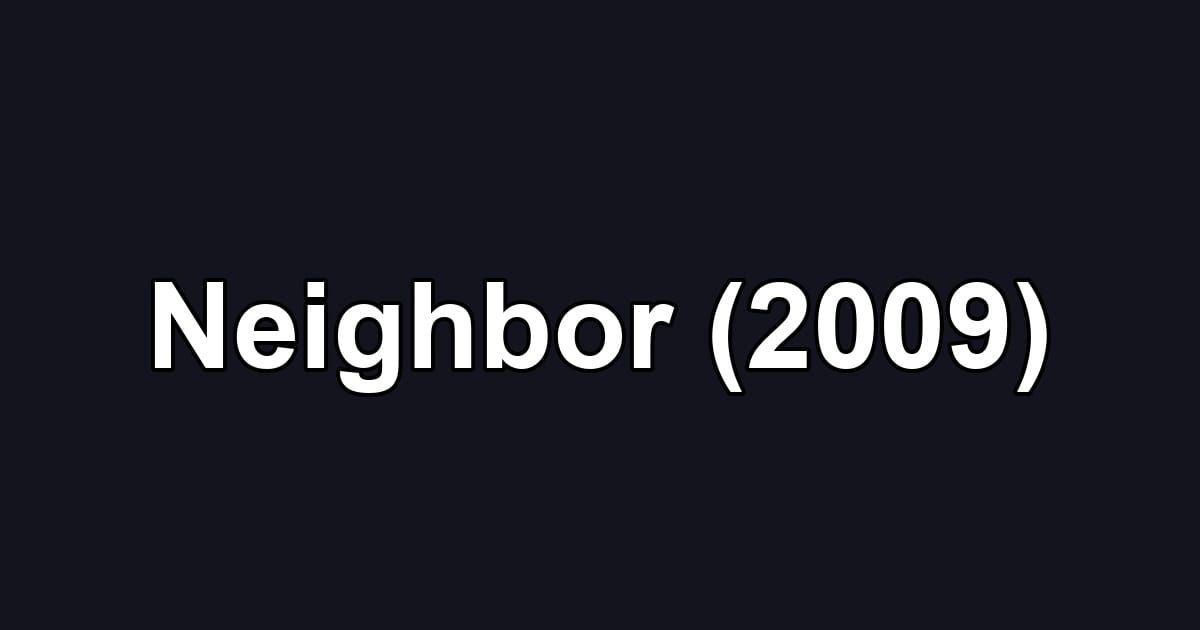Neighbor (2009)