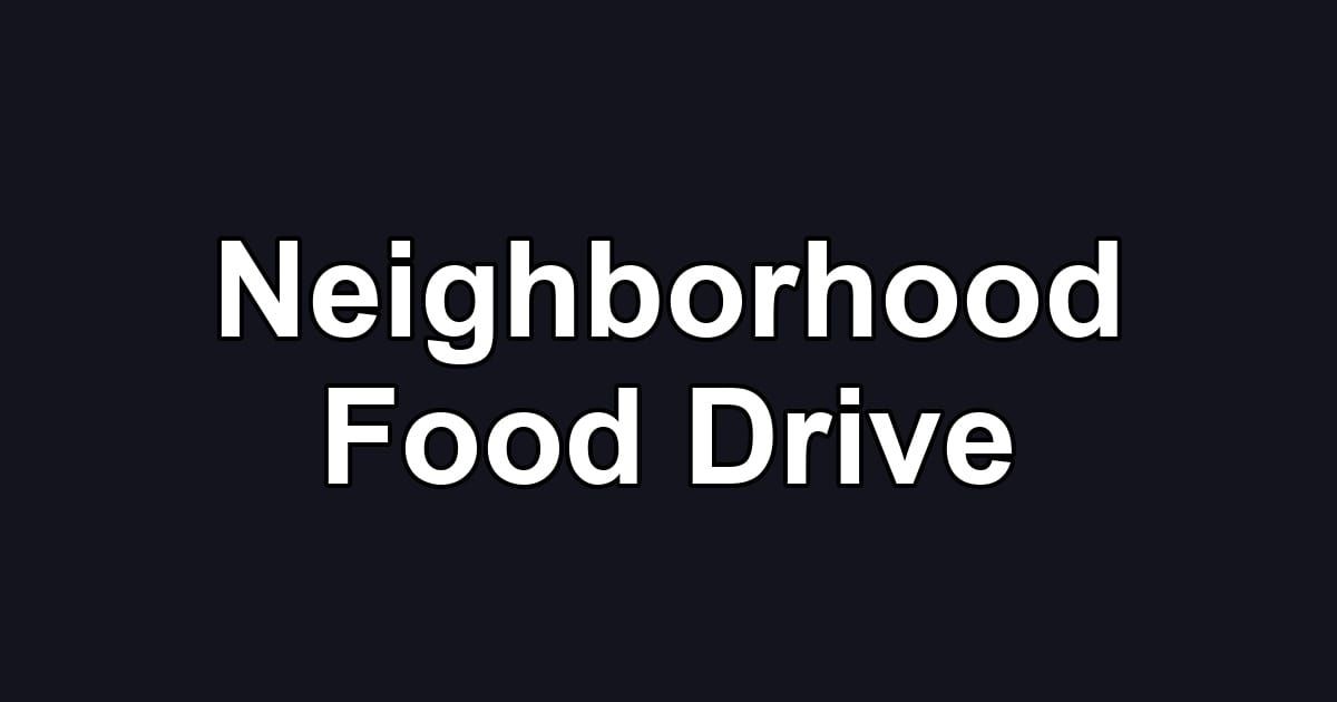 Neighborhood Food Drive