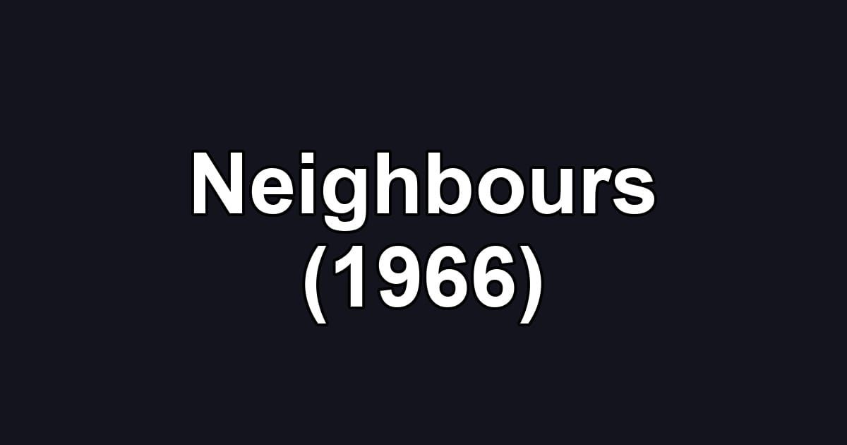 Neighbours (1966)