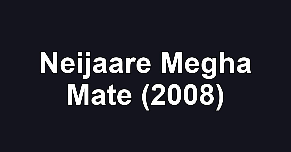 Neijaare Megha Mate (2008)