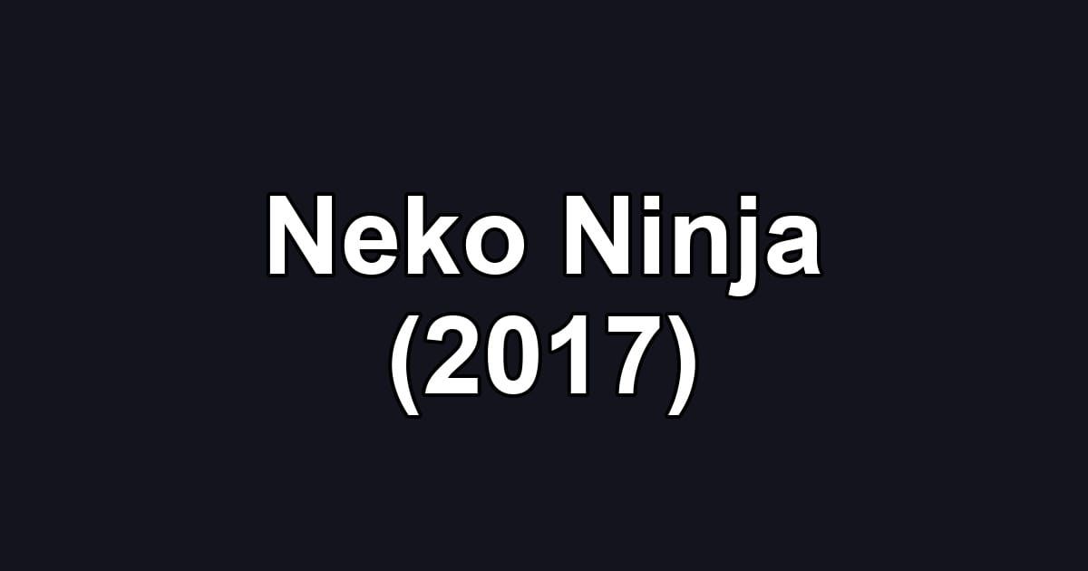 Neko Ninja (2017)