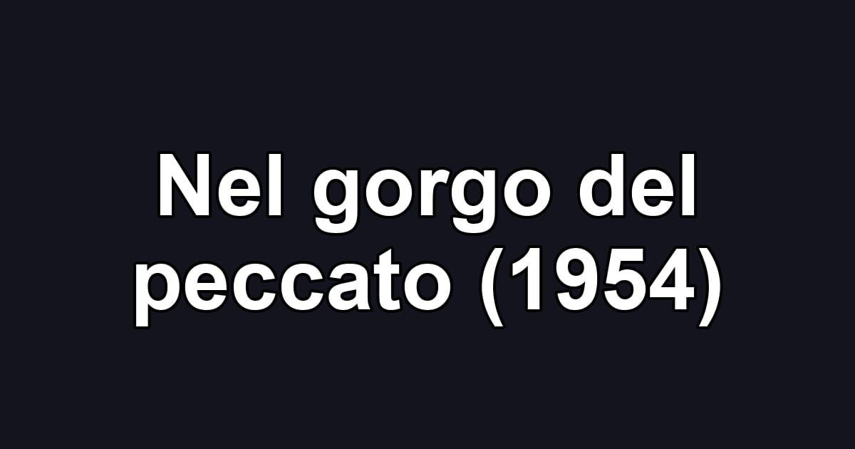 Nel gorgo del peccato (1954)