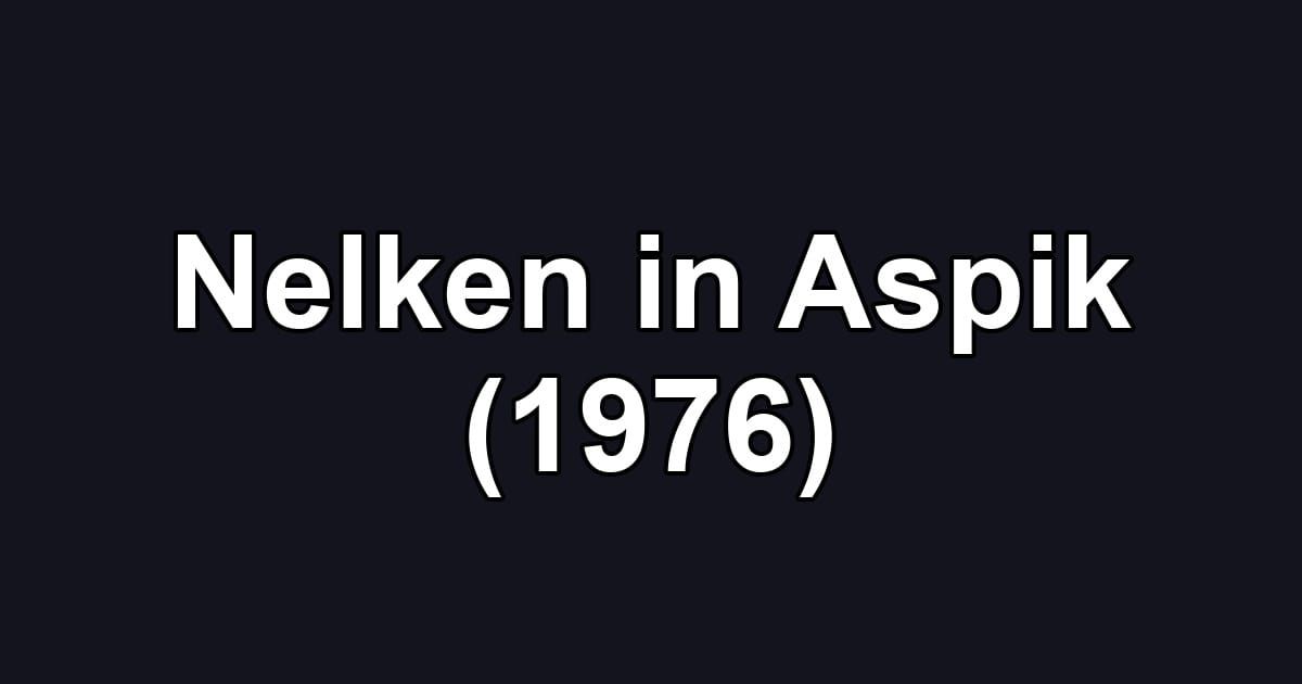 Nelken in Aspik (1976)