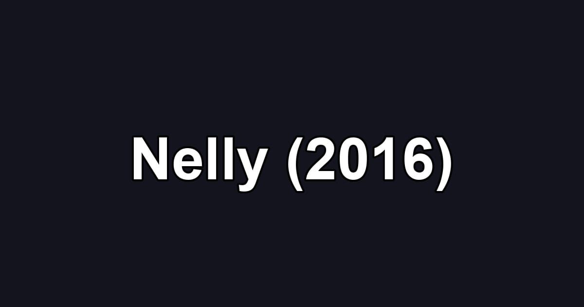 Nelly (2016)