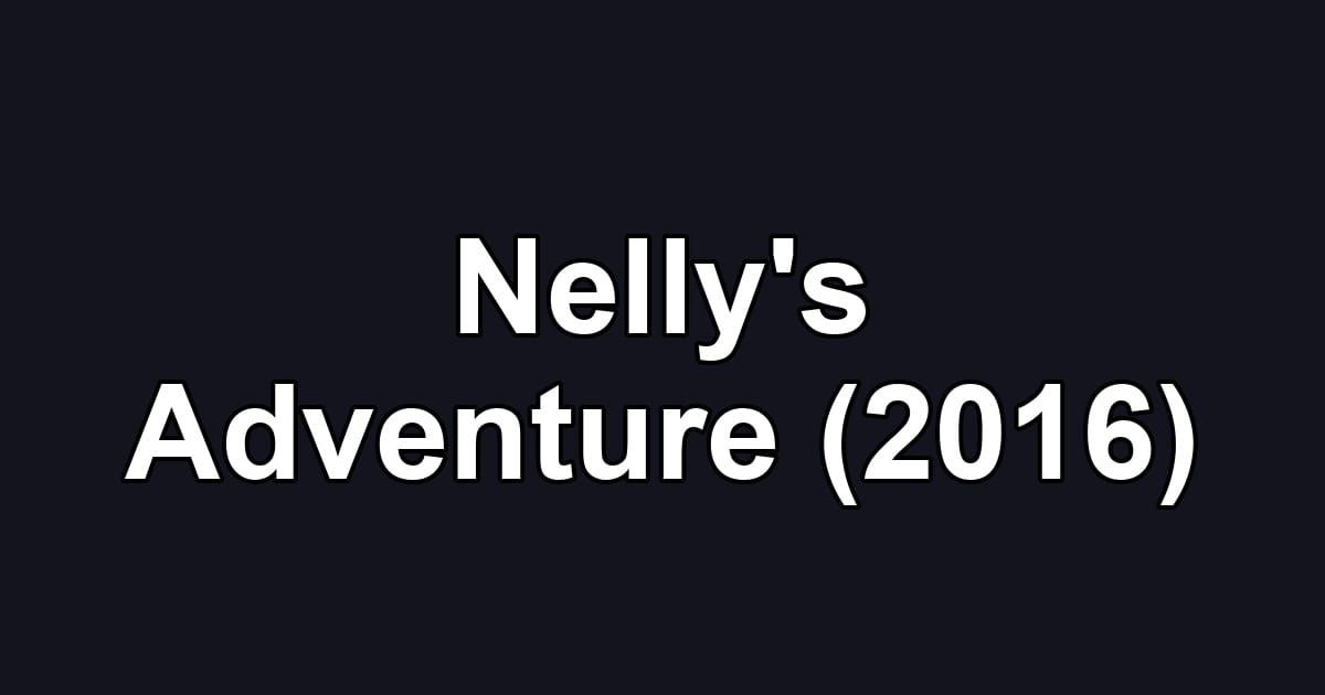 Nelly's Adventure (2016)