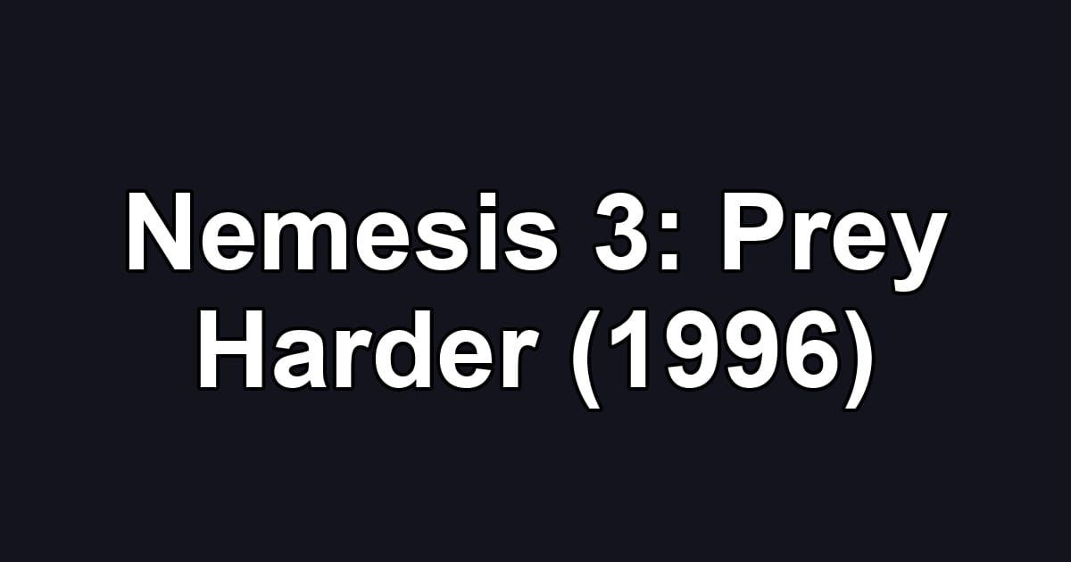 Nemesis 3: Prey Harder (1996)