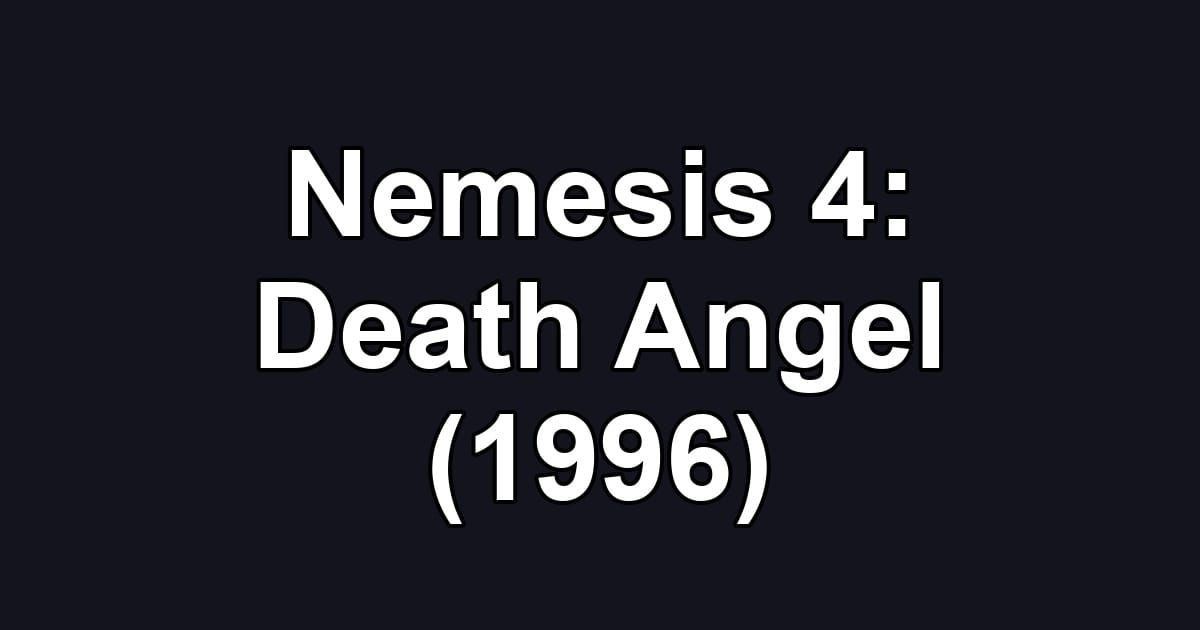 Nemesis 4: Death Angel (1996)