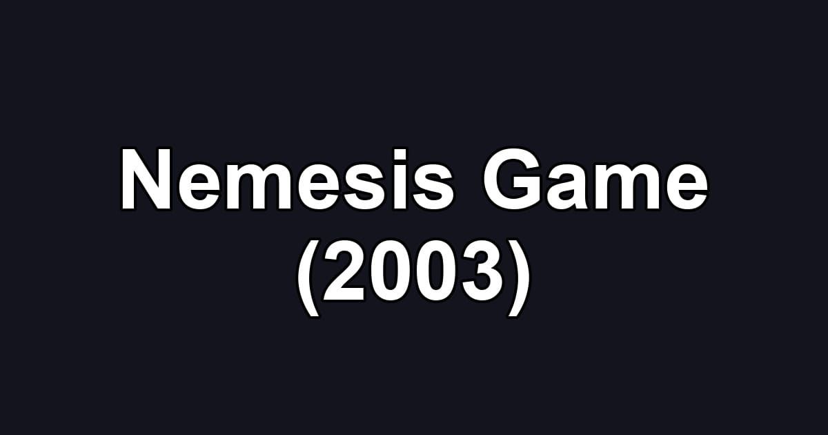 Nemesis Game (2003)