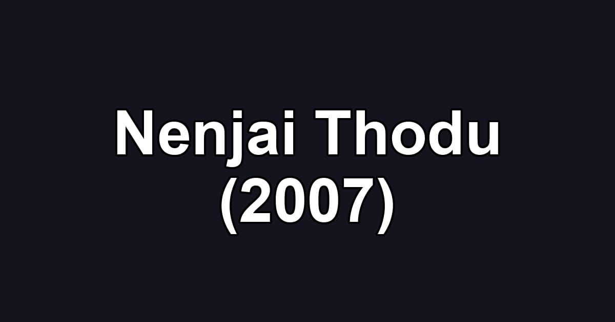 Nenjai Thodu (2007)