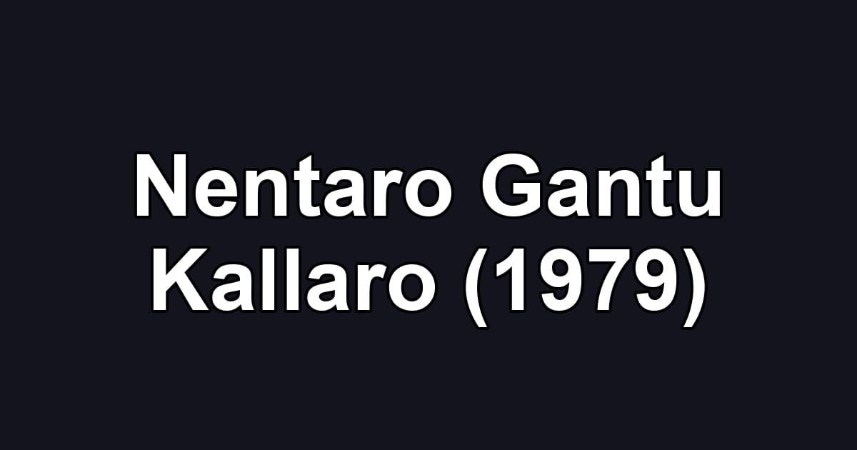 Nentaro Gantu Kallaro (1979)