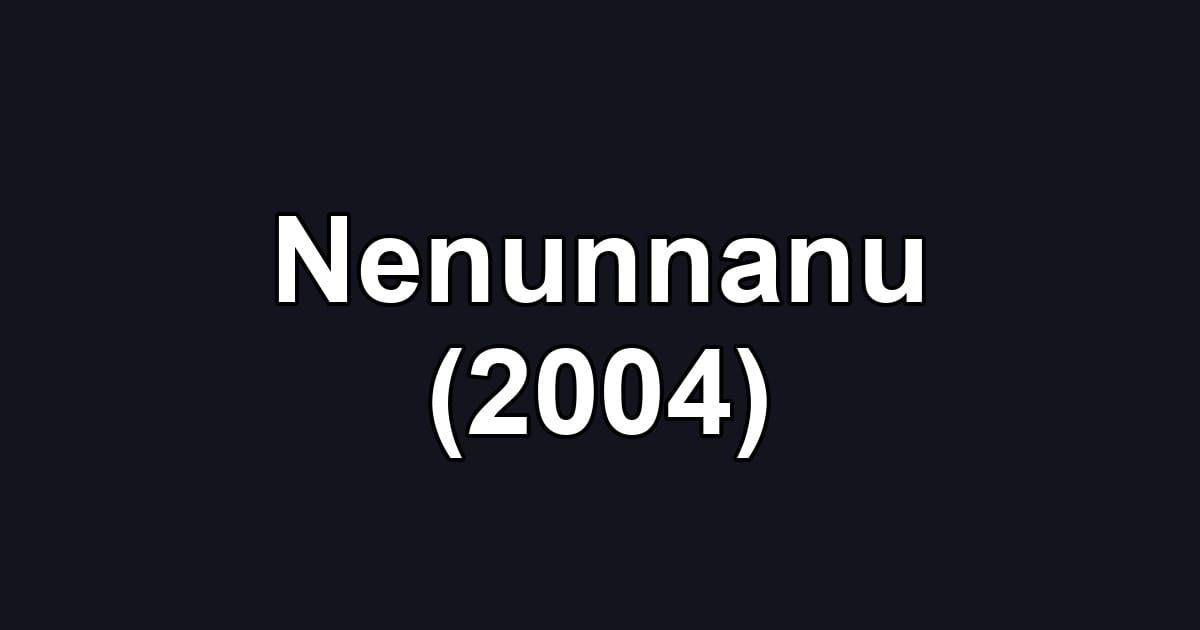 Nenunnanu (2004)