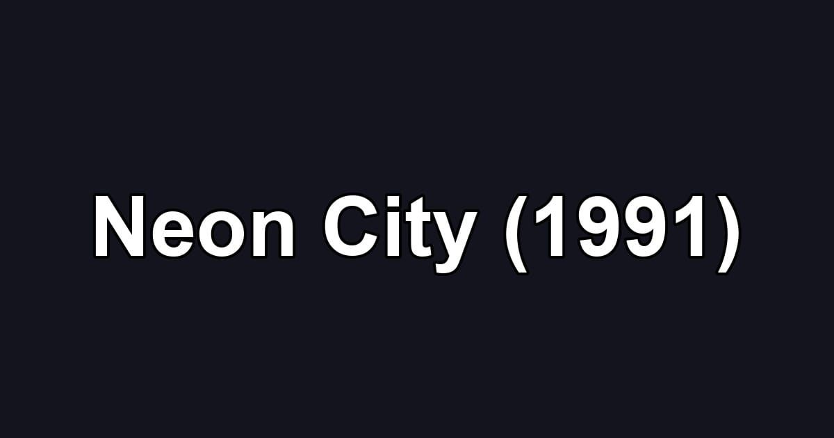 Neon City (1991)