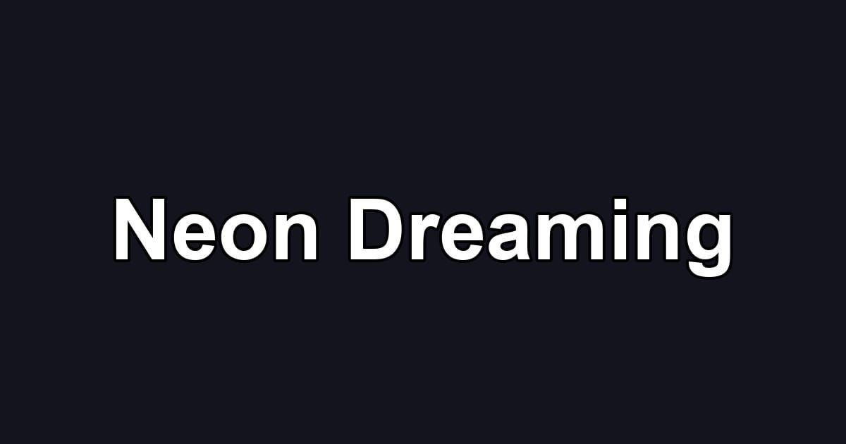 Neon Dreaming
