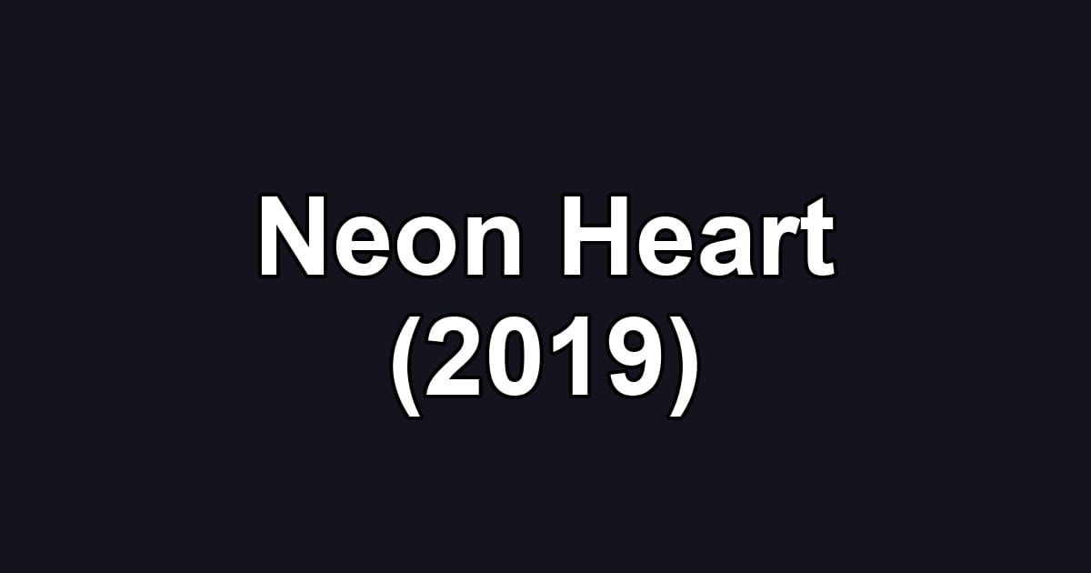Neon Heart (2019)