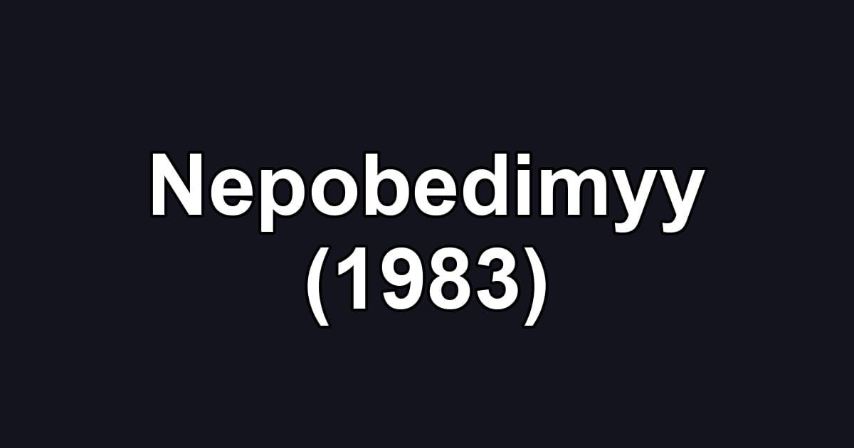 Nepobedimyy (1983)