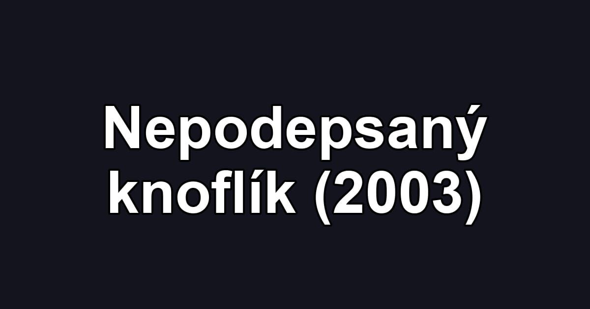Nepodepsaný knoflík (2003)