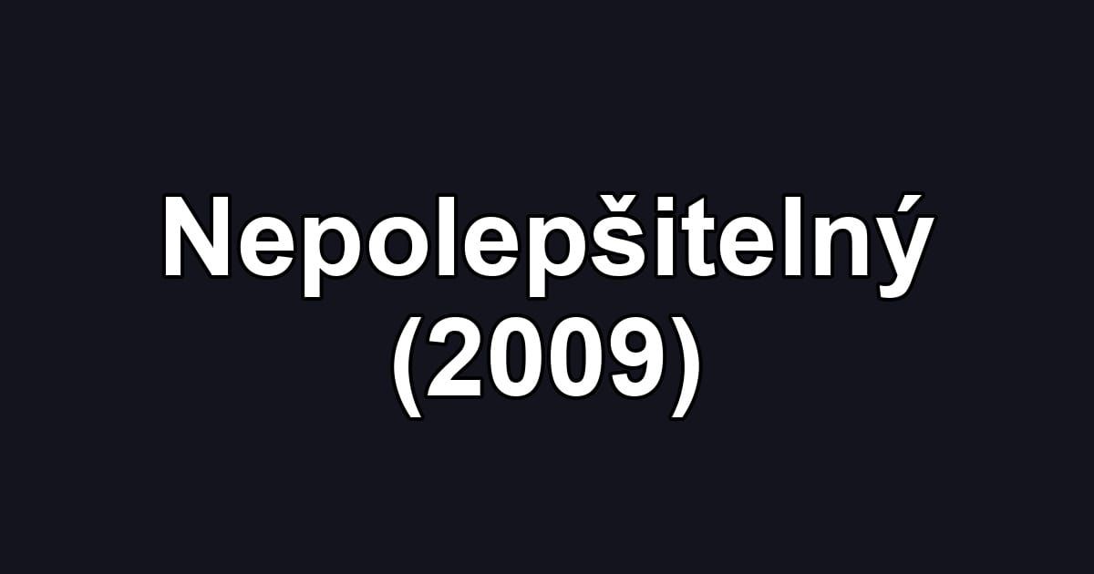Nepolepšitelný (2009)