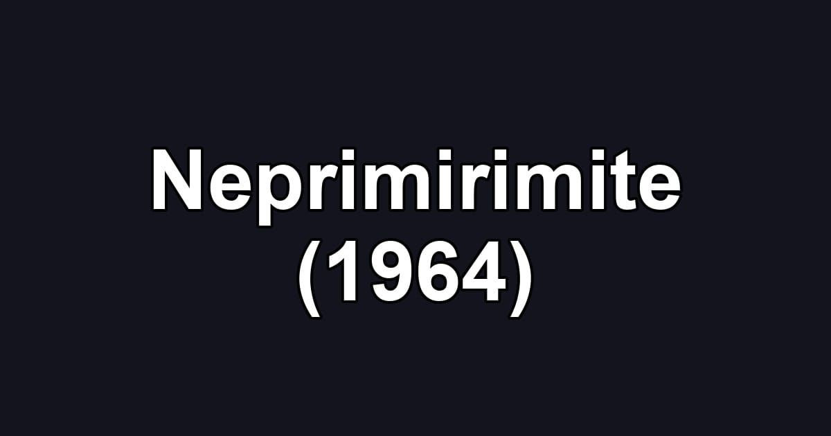 Neprimirimite (1964)