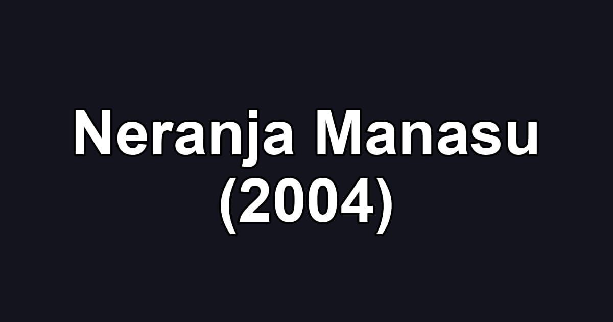 Neranja Manasu (2004)