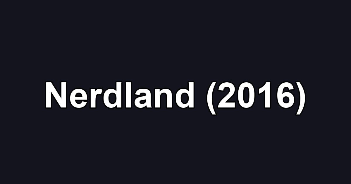 Nerdland (2016)