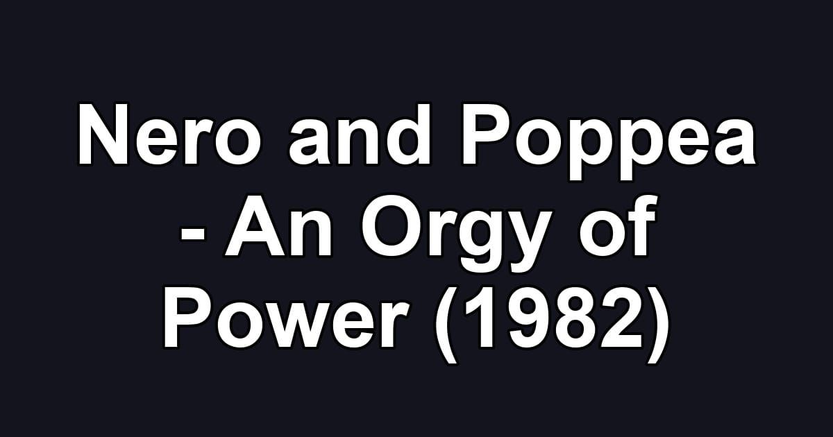 Nero and Poppea - An Orgy of Power (1982)