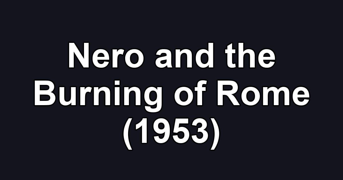 Nero and the Burning of Rome (1953)