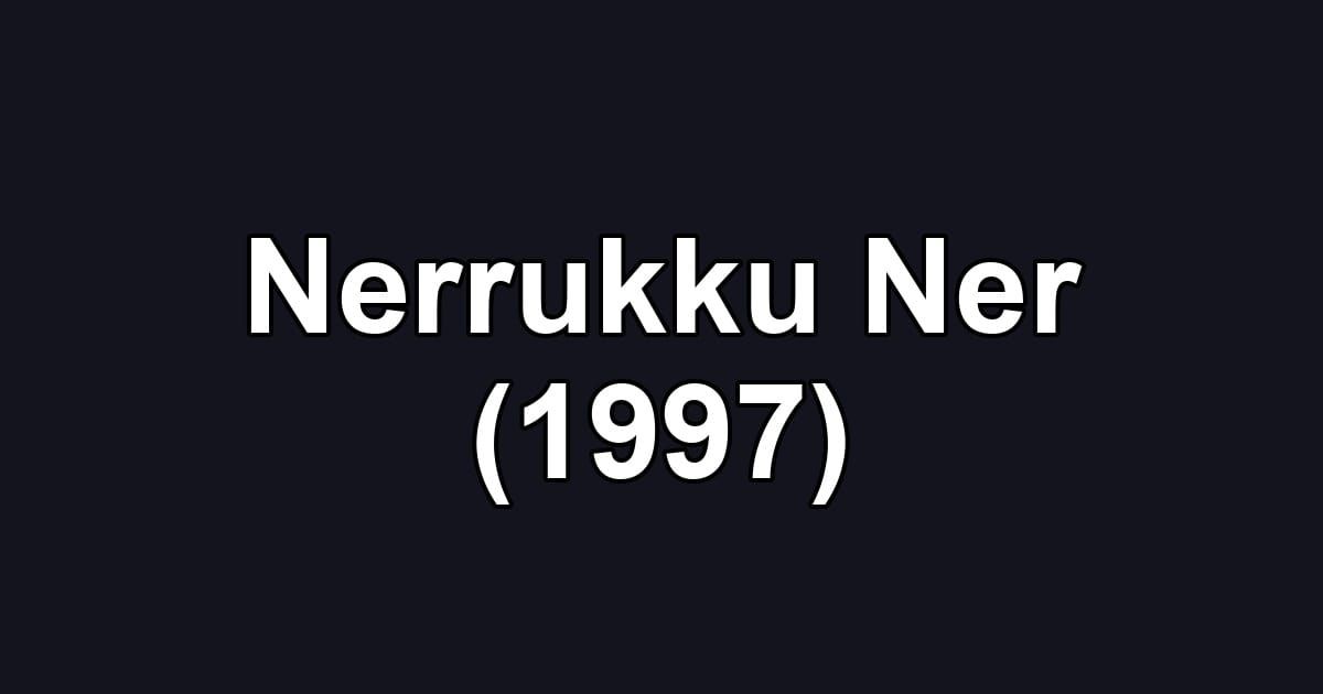 Nerrukku Ner (1997)