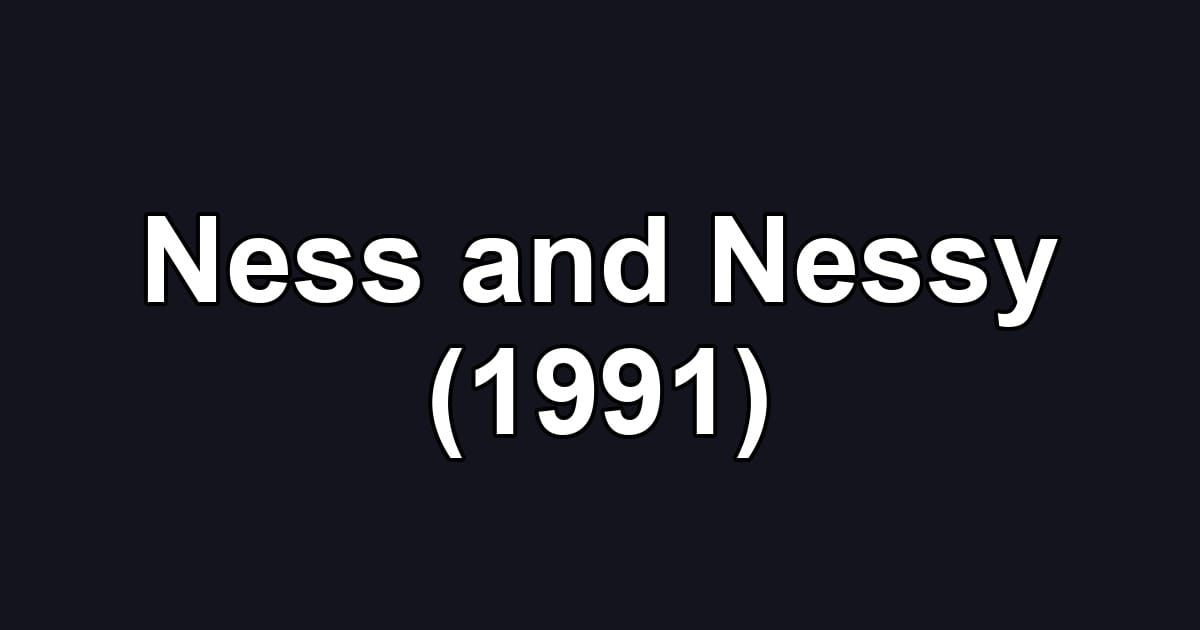 Ness and Nessy (1991)