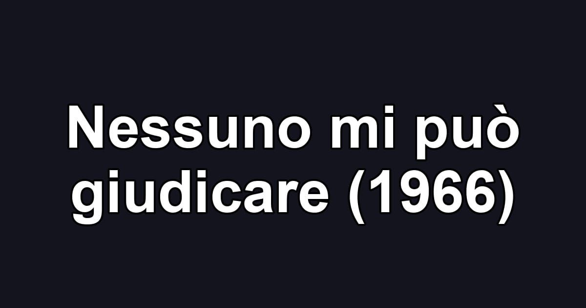 Nessuno mi può giudicare (1966)