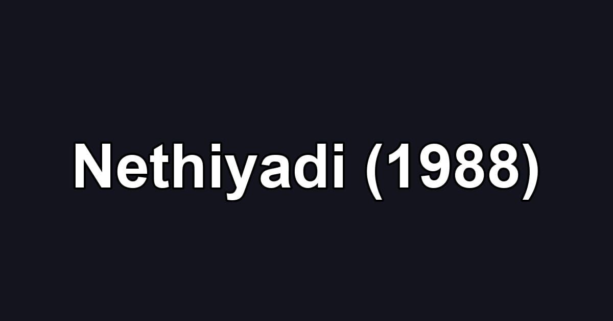 Nethiyadi (1988)