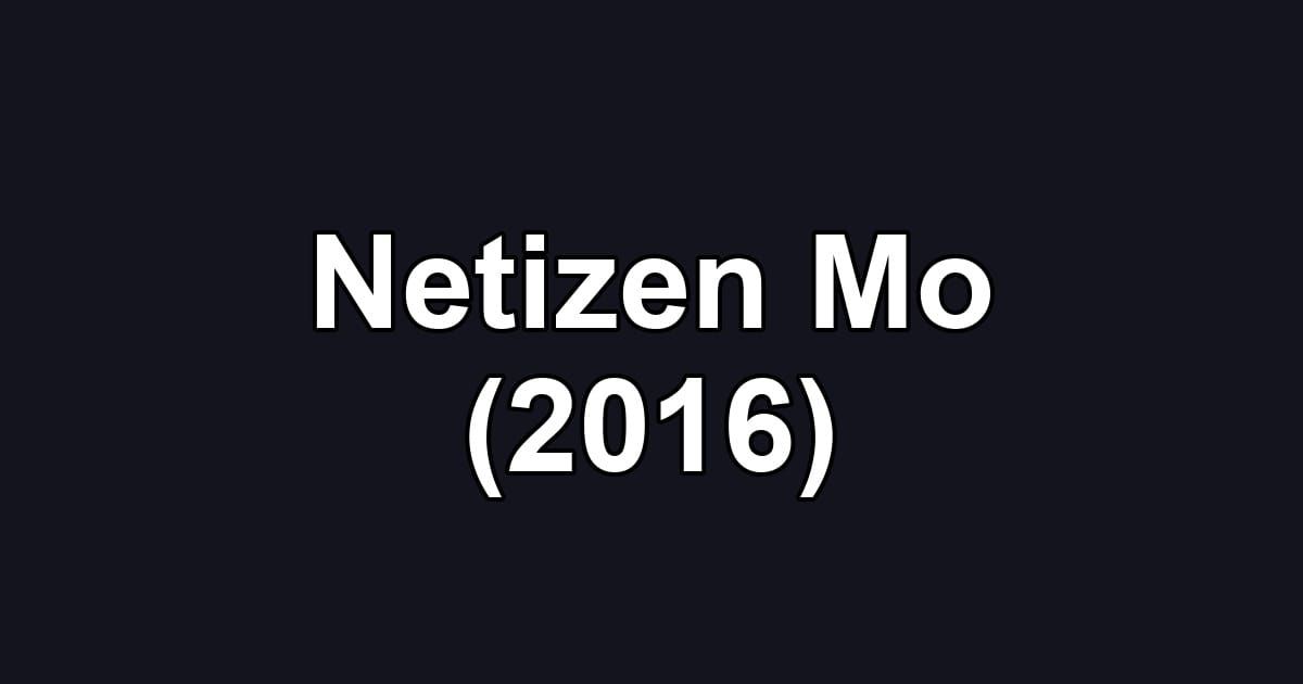 Netizen Mo (2016)