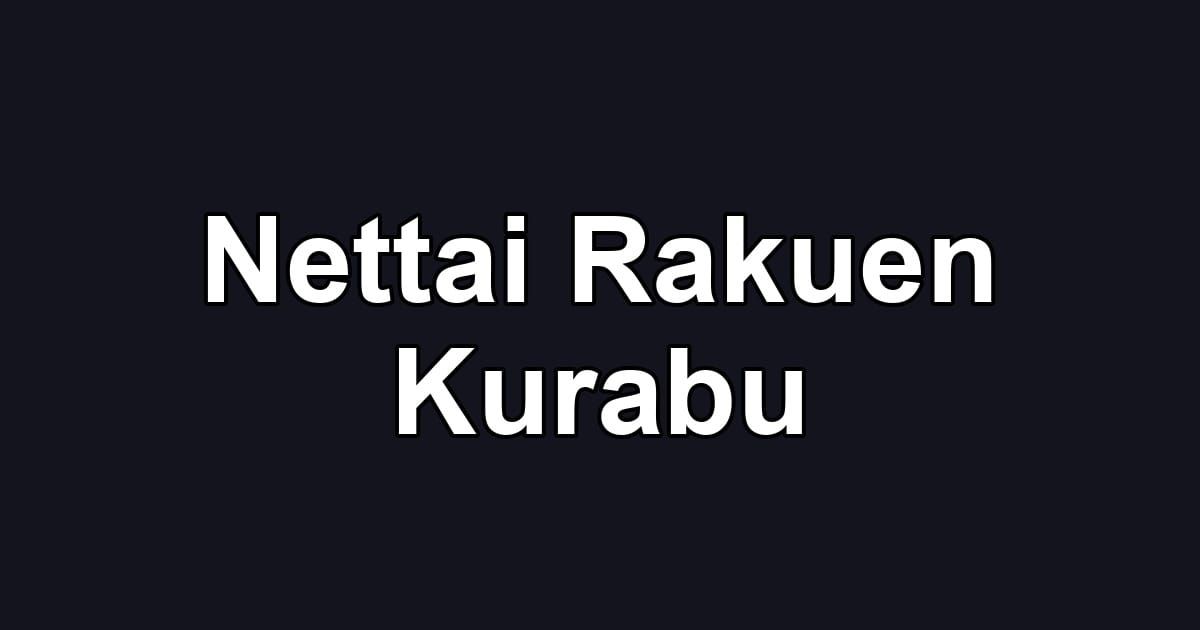Nettai Rakuen Kurabu