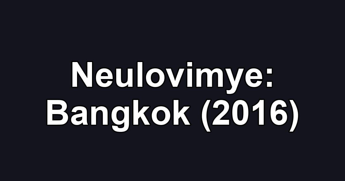 Neulovimye: Bangkok (2016)