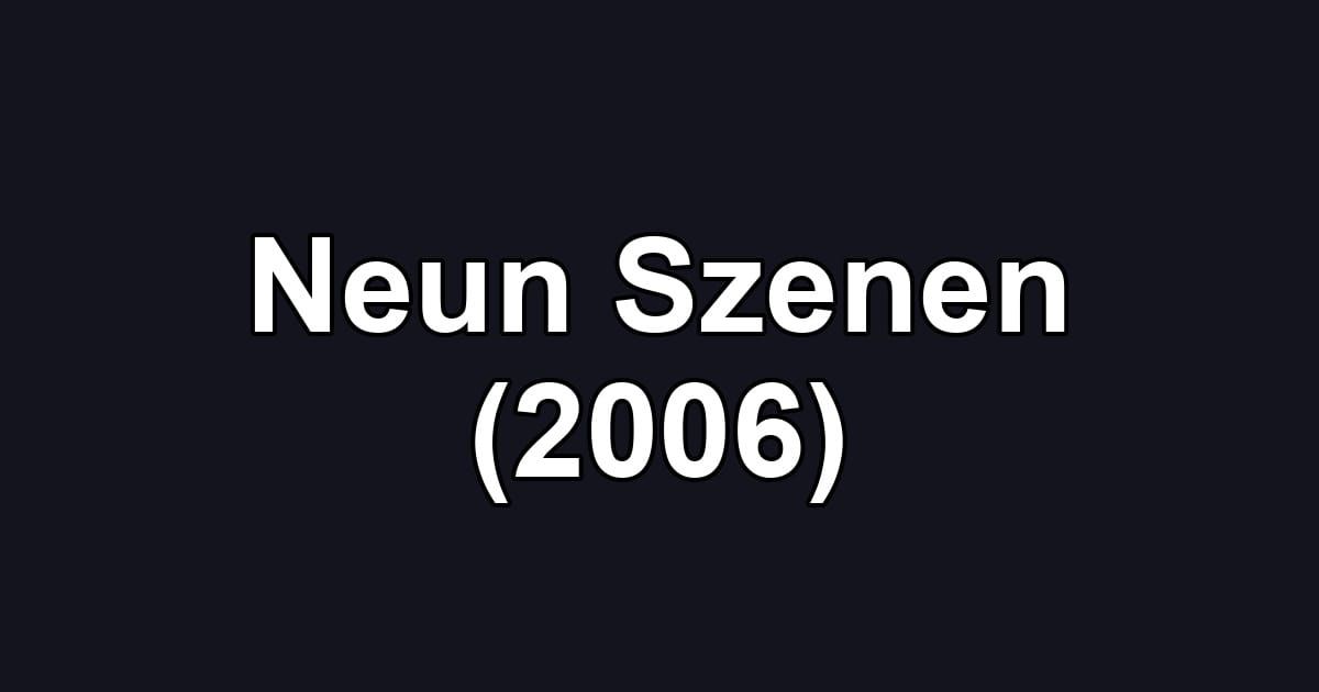 Neun Szenen (2006)
