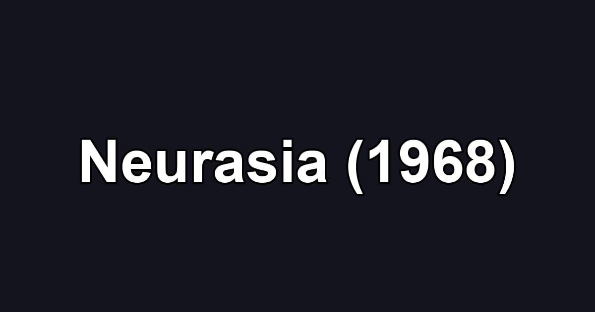 Neurasia (1968)