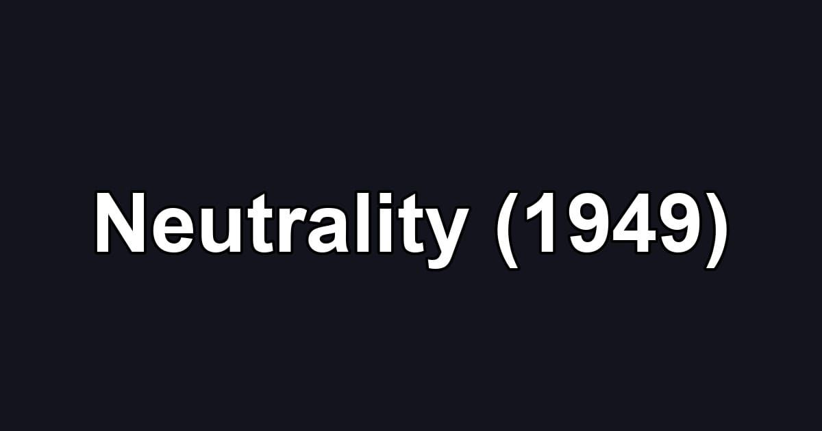 Neutrality (1949)