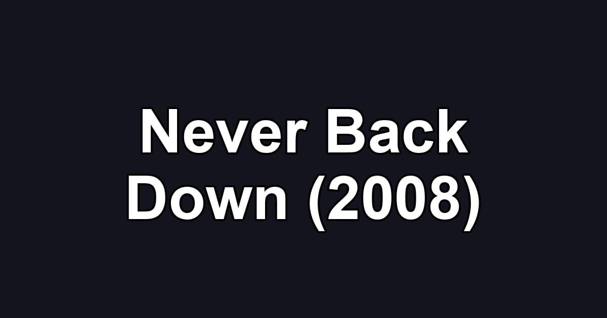 Never Back Down (2008)