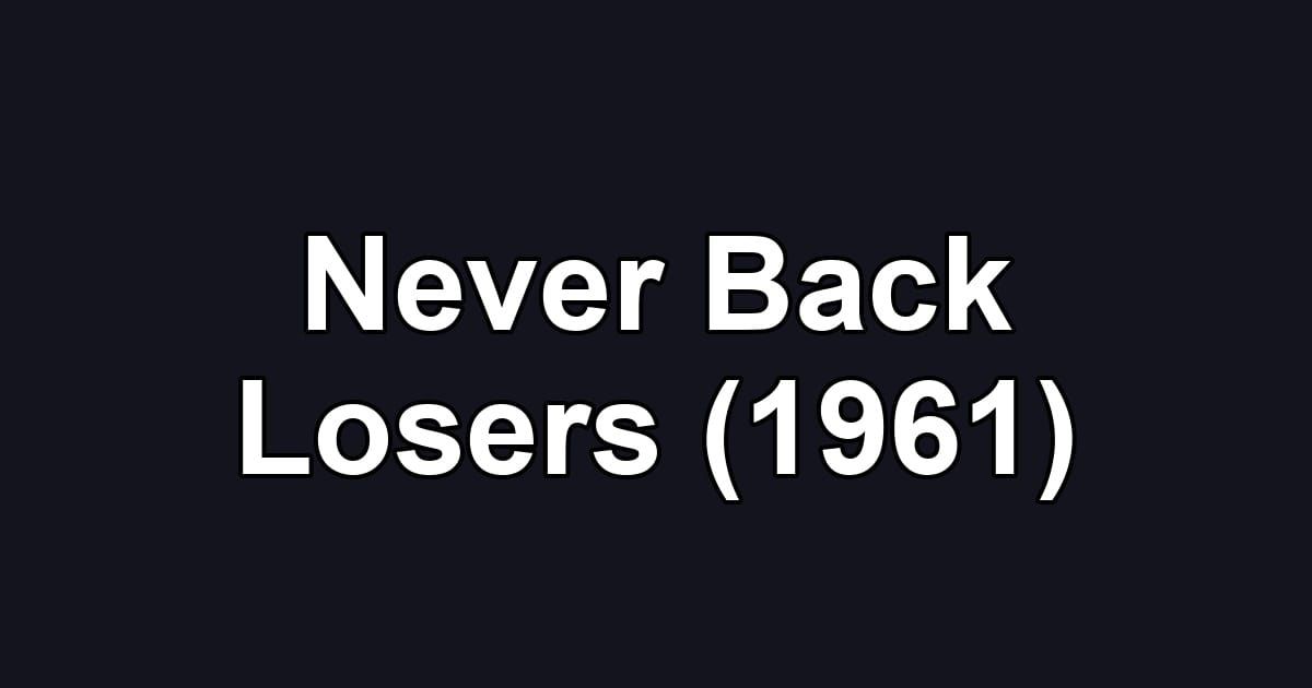 Never Back Losers (1961)