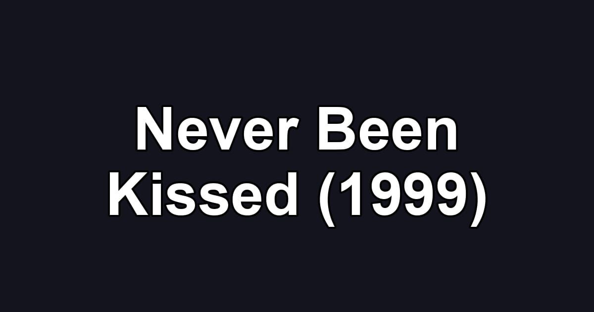 Never Been Kissed (1999)