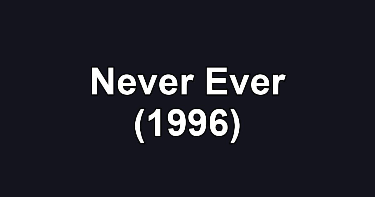 Never Ever (1996)