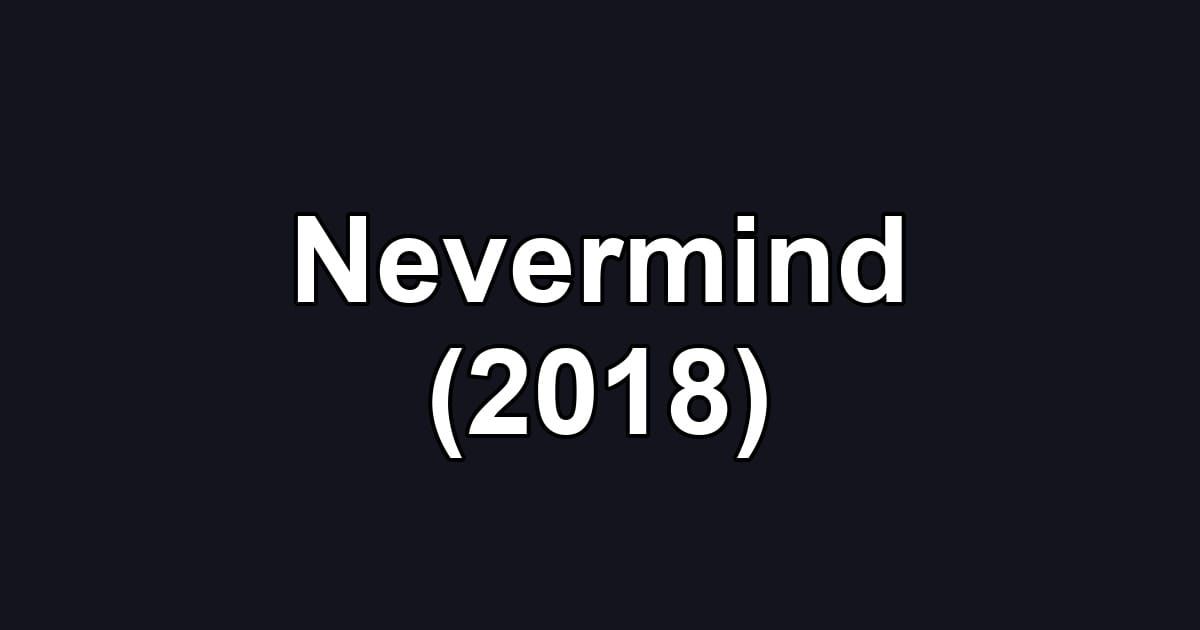 Nevermind (2018)
