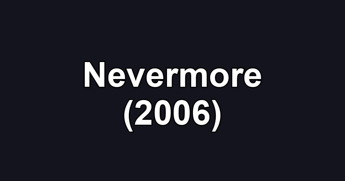 Nevermore (2006)