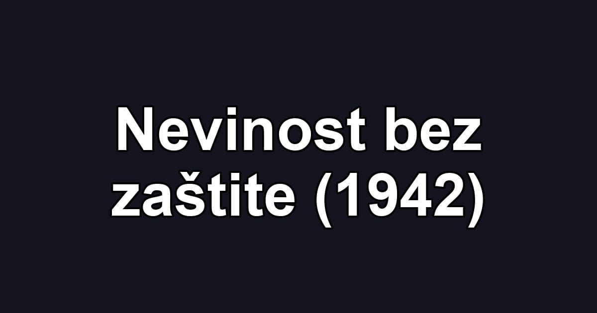 Nevinost bez zaštite (1942)