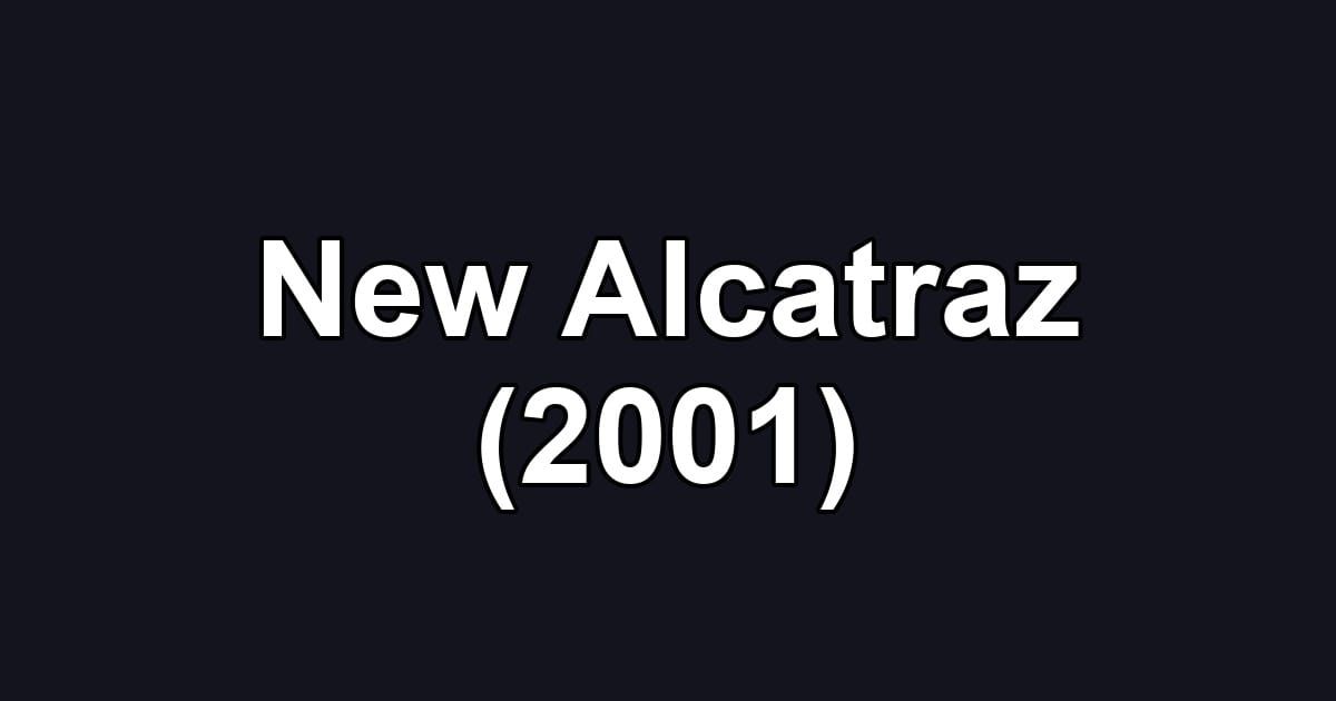 New Alcatraz (2001)