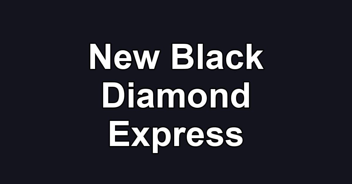 New Black Diamond Express