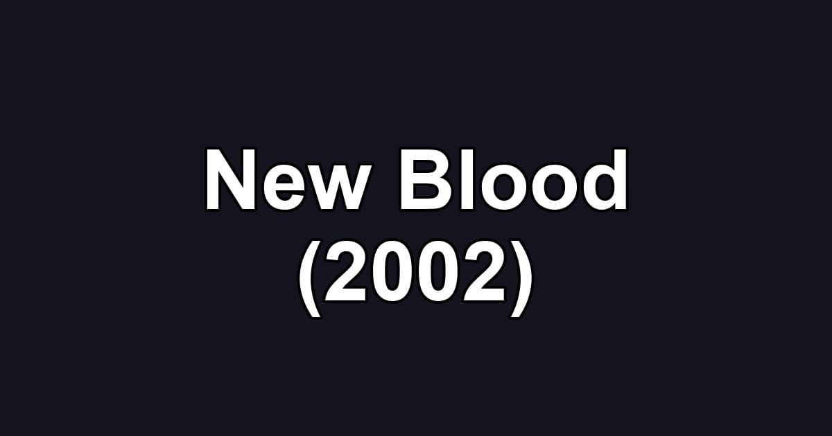 New Blood (2002)